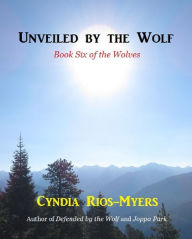 Unveiled by the Wolf - Book Six of the Wolves