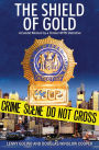 The Shield of Gold: A Candid Memoir by a Former NYPD Detective