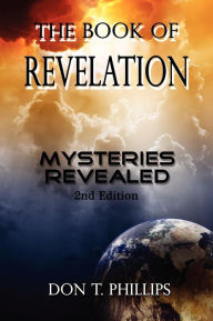 Title: The Book of Revelation: Mysteries Revealed, Author: Don Phillips