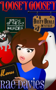 Title: Loosey Goosey (Dusty Deals Mystery), Author: Rae Davies
