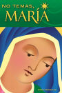 No Temas, Maria
