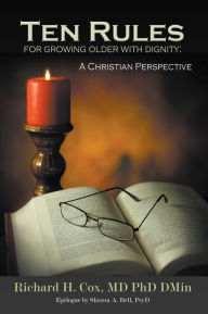 Title: Ten Rules for Growing Older with Dignity: A Christian Perspective, Author: Richard Cox