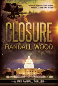 Title: Closure: Jack Randall #1: A Jack Randall Thriller, Author: Randall Wood