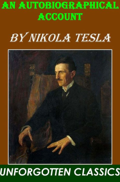 My Inventions: An Autobiographical Account of the Life of Nikola Tesla