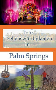 Title: Tour Sehenswürdigkeiten In Palm Springs, Author: Richard Hauser