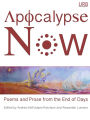 Apocalypse Now: Poems and Prose from the End of Days