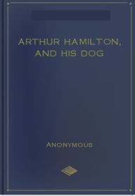 Title: Arthur Hamilton and His Dog, Author: Anonymous