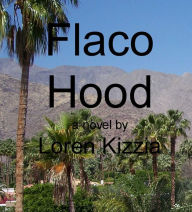 Title: Flaco Hood, Author: Loren Kizzia