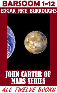 Title: John Carter of Mars Series (ALL TWELVE BOOKS) The Barsoom Chronicles, Author: Edgar Rice Burroughs