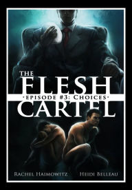 Title: The Flesh Cartel #3: Choices, Author: Rachel Haimowitz