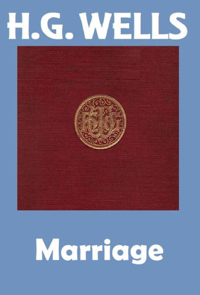 H.G. Wells, MARRIAGE, HG Wells Collection (H.G. Wells Original Editions)