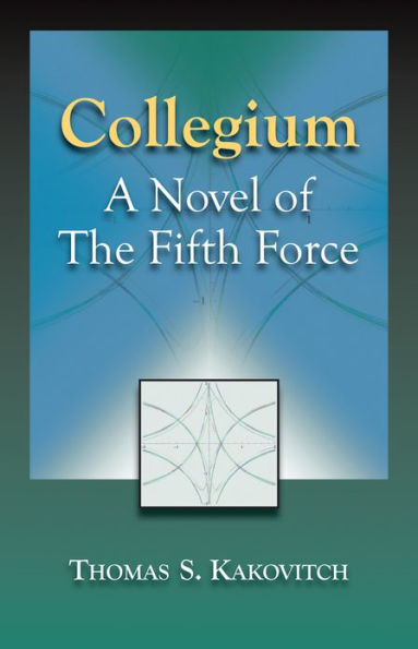 Collegium: A Novel of the Fifth Force