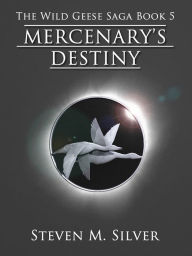 Mercenary's Destiny (The Wild Geese Saga, Book 5)