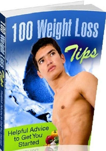 eBook about 100 Weight Loss Tips - Turn your body into a fat-burning furnace that runs 24/7!..