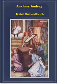Title: Anxious Audrey, Author: Mabel Quiller Couch