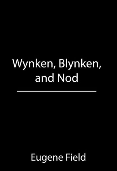 Wynken, Blynken, and Nod