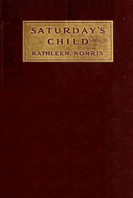 Title: SATURDAY'S CHILD, Author: Kathleen Norris