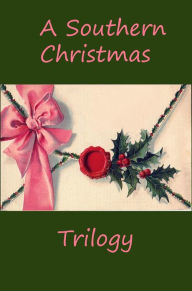Title: A Southern Christmas Trilogy, Author: Louise Clack