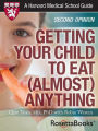 Getting Your Child to Eat (Almost) Anything (Harvard Medical School Guide)