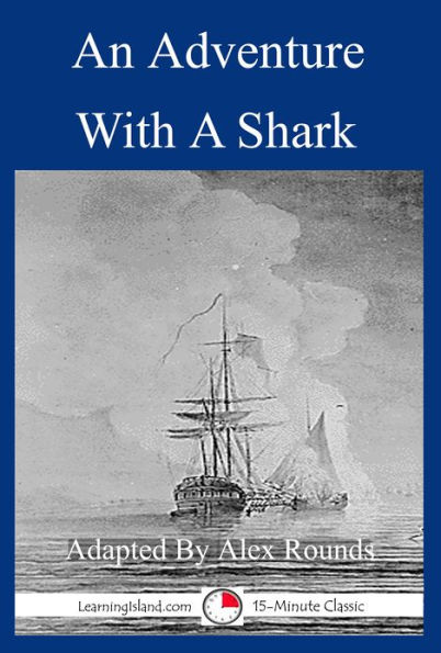 An Adventure With a Shark: A 15-Minute Tale of Terror