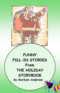 Title: FUNNY FILL-IN STORIES FROM THE HOLIDAY STORYBOOK, Author: Marilynn Anderson