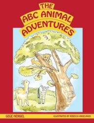 Title: THE A B C ANIMAL ADVENTURES, Author: GeGe Hensel