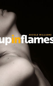 Title: Up In Flames, Author: Nicole WIlliams