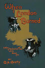 WHEN LONDON BURNED, The Story of Restoration Times and The Great Fire
