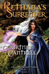 Rethana's Surrender (Legends of the Light-Walkers, #1)