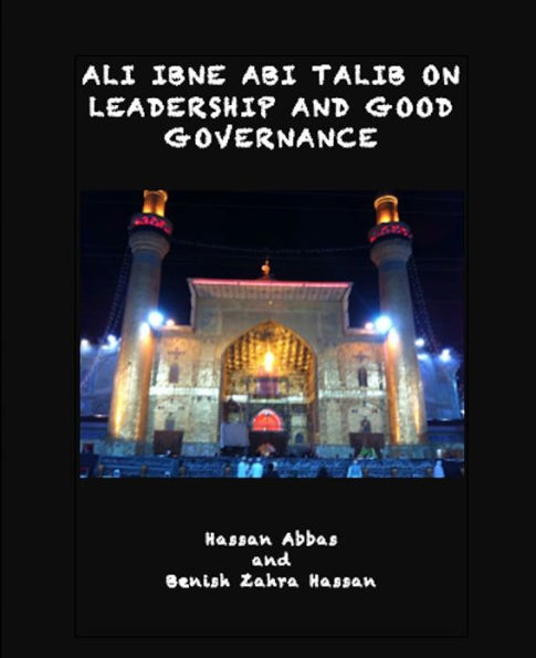 Ali Ibne Abi Talib on Leadership and Good Governance