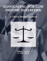 Title: Advocating for Low Income Taxpayers, Author: Diana Leyden