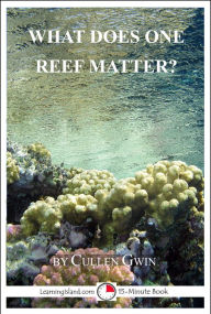 Title: What Does One Reef Matter?, Author: Cullen Gwin