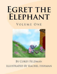 Title: Egret the Elephant, Author: Corey Feldman