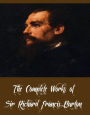 The Complete Works of Sir Richard Francis Burton (27 Complete Works of Sir Richard Francis Burton Includind 16 Volumes of The Book of the Thousand Nights and a Night, Vikram and the Vampire, The Land of Midian, To the Gold Coast for Gold And More)
