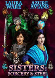 Title: Sisters: Sorcery and Steel, Author: Azure Avians