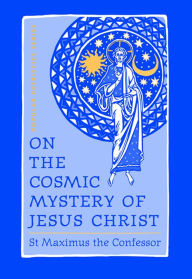 Title: On the Cosmic Mystery of Jesus Christ, Author: Paul M. Blowers