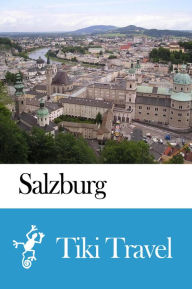 Title: Salzburg (Austria) Travel Guide - Tiki Travel, Author: Tiki Travel