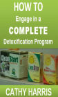 How To Engage in a Complete Detoxification Program [Article]