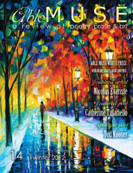 Title: Able Muse, Winter 2012 (No. 14 - Print Edition): A Review of Poetry, Prose and Art, Author: Alexander Pepple