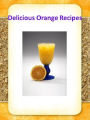 Orange Cooking Tips CookBook on Delicious Orange Recipes - Probably no citrus fruit is used so extensively as oranges...