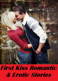 Erotic Stories: First Kiss Romantic & Erotic Stories ( sex, porn, real porn, BDSM, bondage, oral, anal, erotic, erotica, xxx, gay, lesbian, handjob, blowjob, erotic sex stories, shemale, nudes Sex Manga Anime Erotic Fetish )