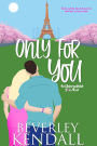 Only For You (Unforgettable You, Book 1)