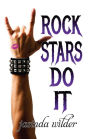 Rock Stars Do It Harder