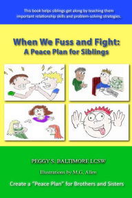 Title: When We Fuss and Fight: A Peace Plan for Siblings, Author: Peggy Baltimore