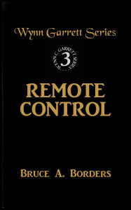 Title: Remote Control #3, Author: Bruce A. Borders