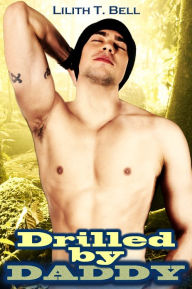 Drilled by Daddy (M/m Military Taboo Sex Erotica)