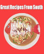 DIY Recipes Guide CookBook - Great Recipes From The South - You will find here, published for the first time in book form, we believe, the truly amazing recipe ….