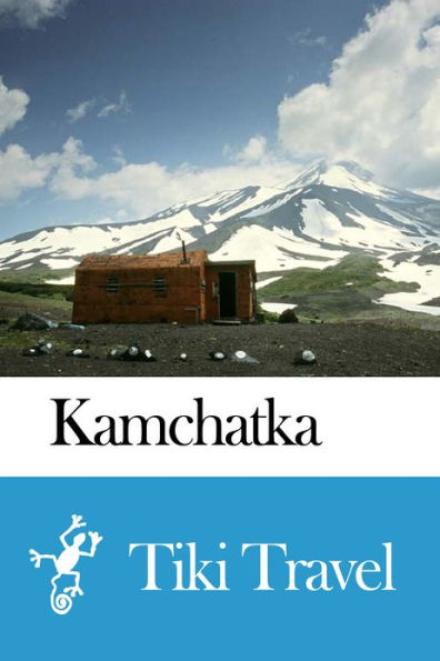 Kamchatka (Russia) Travel Guide - Tiki Travel