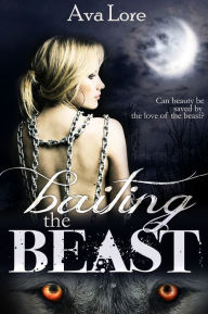 Title: Baiting the Beast (Project Loup Garou, #1), Author: Ava Lore