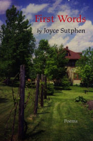 Title: First Words, Author: Joyce Sutphen